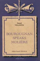 Bourougnan speaks Molière, Comédie