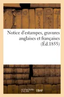 Notice d'estampes, gravures anglaises et françaises (Éd.1855)