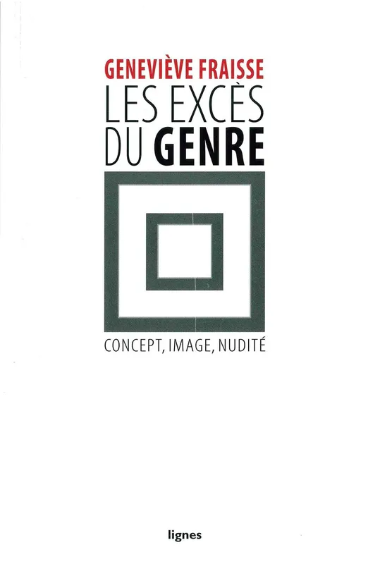Livres Féminismes et LGBT++ Sociologie de genres Les Excès du genre Geneviève Fraisse