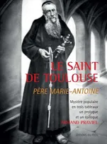 Le saint de Toulouse, Père marie-antoine