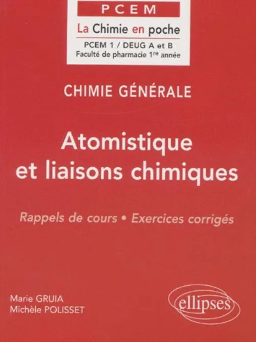 Livres Sciences et Techniques Chimie générale - 1 - Atomistique et liaisons chimiques, rappels de cours, exercices corrigés Maria Gruia, Michèle Polisset
