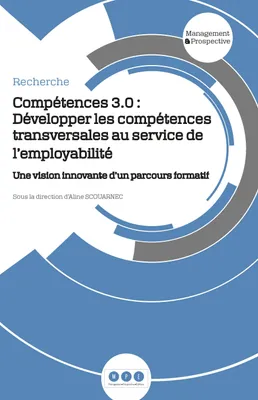 Compétences 3.0, développer les compétences transversales au service de l'employabilité, Une vision innovante d'un parcours formatif