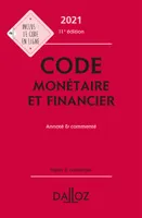 Code monétaire et financier 2021, annoté & commenté - 11e ed., Annoté & commenté