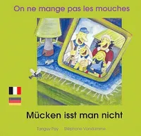 On ne mange pas les mouches, Edition bilingue français-allemand