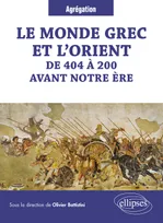 Le monde grec et l'Orient, De 404 à 200 avant notre ère