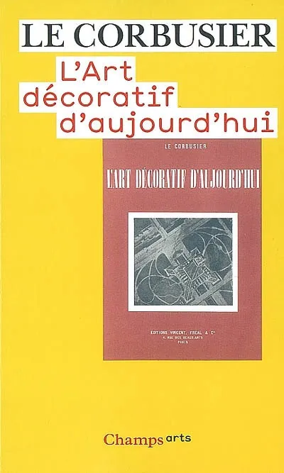 Livres Arts Beaux-Arts Histoire de l'art L'Art décoratif d'aujourd'hui  Le Corbusier