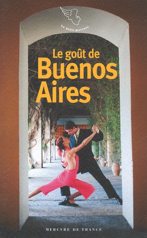 Livres Loisirs Voyage Récits de voyage Le goût de Buenos Aires Collectifs