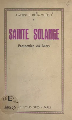 Sainte Solange, Protectrice du Berry