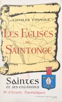 Les églises de Saintonge (1). Saintes et ses environs