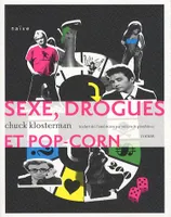 Sexe drogues et pop-corn