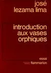 Introduction aux vases orphiques, - TRADUIT DU CUBAIN