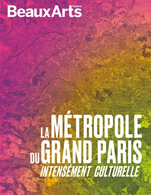 La Métropole du Grand Paris, Intensément Culturelle
