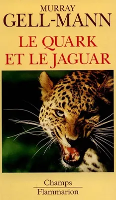 Le Quark et le jaguar, Voyage au cœur du simple et du complexe