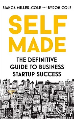 Self Made, The definitive guide to business startup success