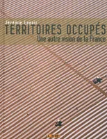 Territoires occupés, une autre vision de la France