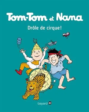 Tom-Tom et Nana, Tome 07, Drôle de cirque !