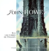 John Howe sur les terres de Tolkien, sur les terres de Tolkien