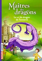 8, Maîtres des dragons / Le cri du dragon du tonnerre, Le cri du dragon du Tonnerre