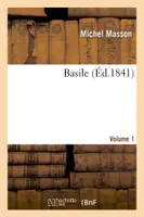 Basile. Volume 1