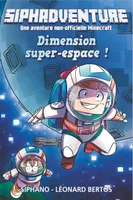Siphadventure - Dimension super-espace ! - Tome 2