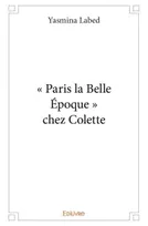 Paris la Belle Époque chez Colette