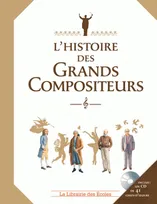HISTOIRE DES GRANDS COMPOSITEURS (L) + CD