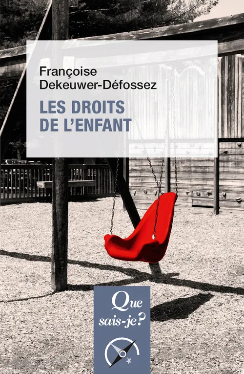 Livres Économie-Droit-Gestion Droit Généralités Les droits de l'enfant Françoise Dekeuwer-Défossez