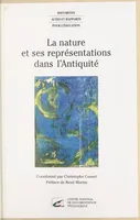 La nature et ses représentations dans l'Antiquité, actes du colloque des 24 et 25 octobre 1996, Ecole normale supérieure de Fontenay-Saint-Cloud