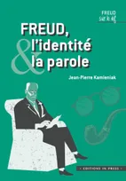 Freud sur le vif, Freud & l'identité et la parole