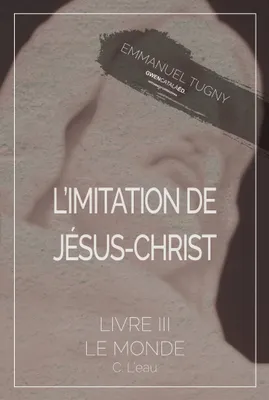 L'imitation de Jésus-Christ, Livre III, C. L'eau