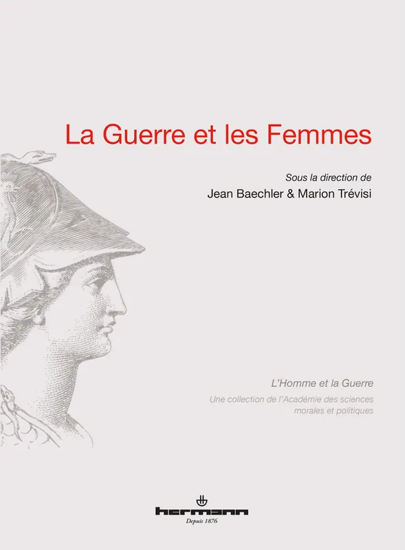 Livres Sciences Humaines et Sociales Sciences sociales La Guerre et les Femmes Jean Baechler, Marion Trévisi