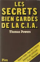 Les secrets bien gardes de la c.I.a. [central intelligence agency]