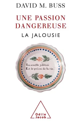 UNE PASSION DANGEREUSE - LA JALOUSIE, La jalousie