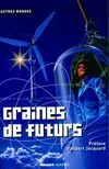 Graines de futurs, Anthologie Denis Guiot