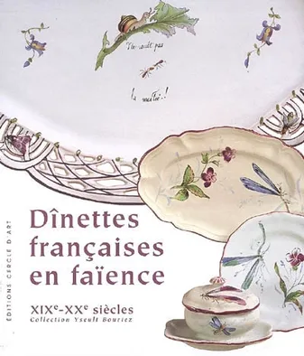 Dinettes francaises en faience, XIXe-XXe siècles