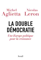 La Double Démocratie, Une Europe politique pour la croissance