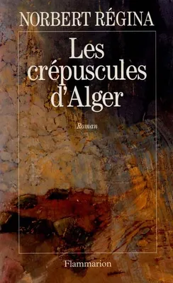 Les Crépuscules d'Alger, roman