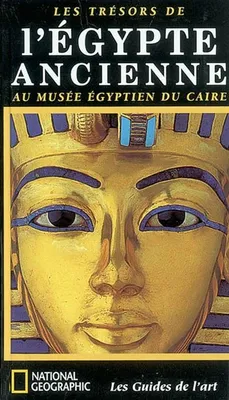Les trésors de l'Égypte ancienne au Musée égyptien du Caire