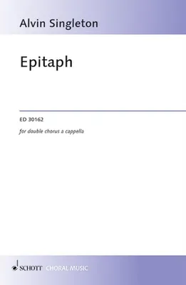 Epitaph, for double chorus a cappella. 2 mixed choirs (SATB) a cappella. Partition de chœur.