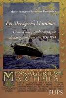 Les messageries maritimes : L'essor d'une grande compagnie de navigation française 1851, l'essor d'une grande compagnie de navigation française, 1851-1894