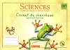 Sciences expérimentales et Technologie - Carnet de chercheur CM1