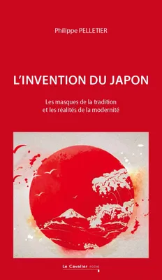 L'Invention du Japon, Les masques de la tradition et les réalités de la modernité