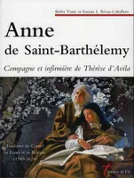 Anne de Saint-Barthélemy, Compagne et infirmière de Thérèse d'Avila