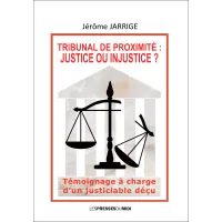 TRIBUNAL DE PROXIMITE : JUSTICE OU INJUSTICE ?