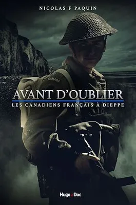Avant d'oublier, Les Canadiens français à Dieppe