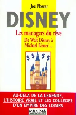 Disney : les managers du rêve, De Walt Disney à Michael Eisner...