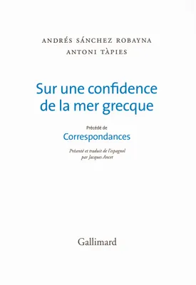Sur une confidence de la mer grecque/Correspondances, précédé de Correspondances