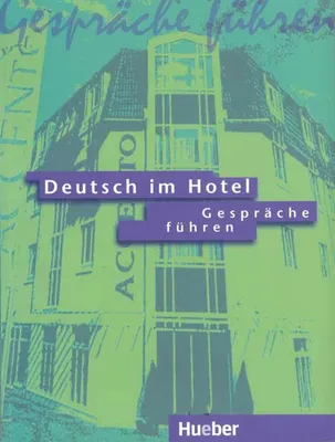 Deutsch Im Hotel - Gesprache Fuhren Lehrbuch, Elève