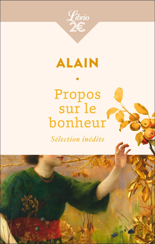 Livres Sciences Humaines et Sociales Philosophie Propos sur le bonheur, Sélection inédite Alain