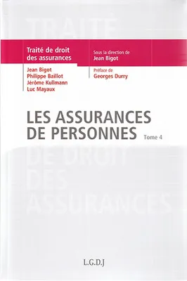Traité de droit des assurances., Tome 4, Les assurances de personnes, les assurances de personnes